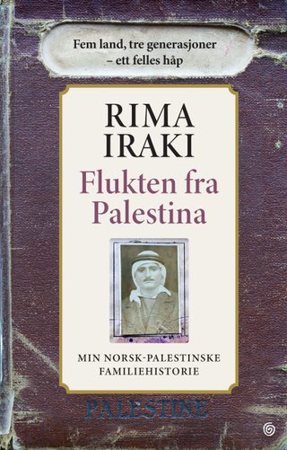 "Flukten fra Palestina min norsk-palestinske familiehistorie" av Rima Iraki
