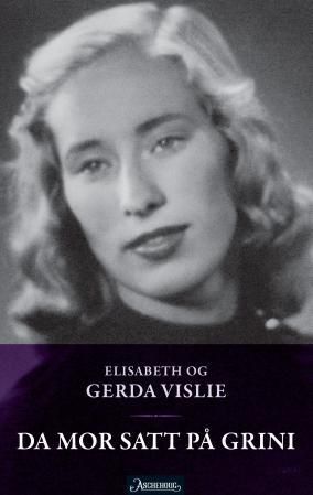 "Da mor satt på Grini" av Gerda Vislie