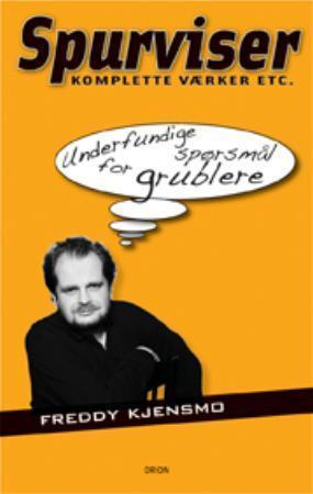 "Spurviser - komplette værker etc. : underfundige spørsmål for grublere" av Freddy Kjensmo