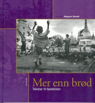 Mer enn brød - tekster til fastetiden