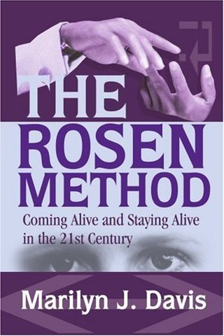 "The Rosen Method Coming Alive and Staying Alive in the 21st Century" av Marilyn J. Davis