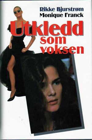 "Utkledd som voksen - en luksusprostituerts historie" av Rikke Bjurstrøm