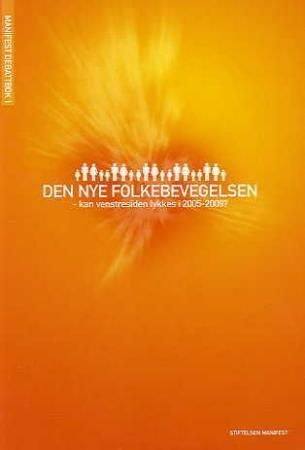 Den nye folkebevegelsen - kan venstresiden lykkes i 2005-2009?
