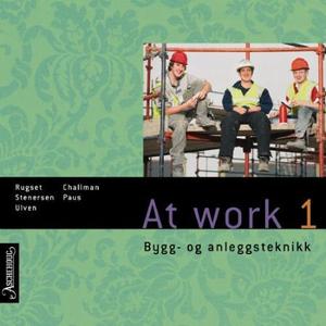"At work 1 - bygg- anleggsteknikk : chapters 1, 3 og 5" av Audun Rugset