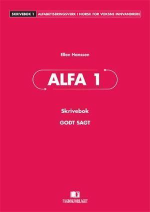 "Alfa 1 - skrivebok : godt sagt" av Ellen Hanssen
