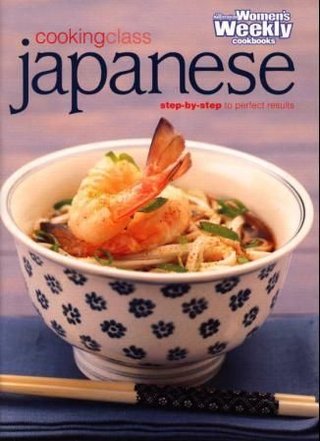 "Cooking class Japanese - step-by-step to perfect result" av Australian Women's Weekly