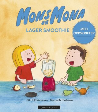 "Mons og Mona lager smoothie" av Pål H. Christiansen