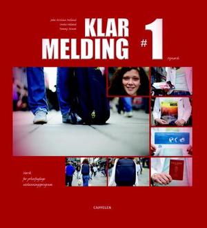 "Klar melding 1 - kort og godt! : norsk for yrkesfaglege utdanningsprogram" av John Kristian Helland