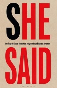"She said how two reporters broke the story that changed the rules about sex and power" av Jodi Kantor