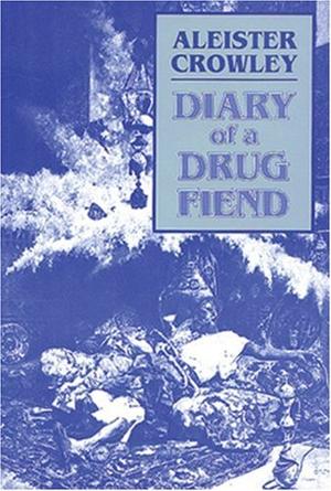 "Diary of a Drug Fiend" av Aleister Crowley