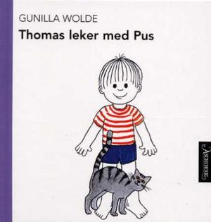 "Thomas leker med pus" av Gunilla Wolde