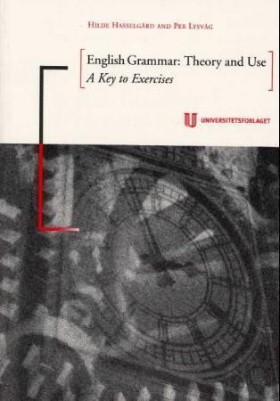 English grammar: theory and use - a key to exercises