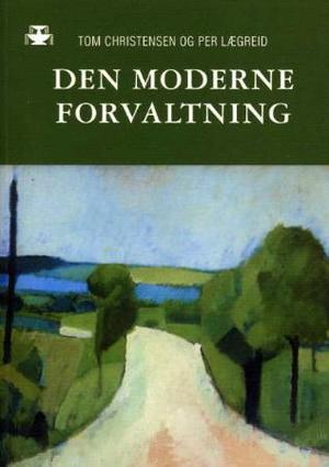 "Den moderne forvaltning - om reformer i sentralforvaltningen" av Tom Christensen