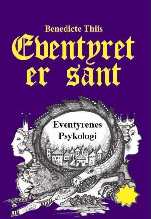 Eventyret er sant - eventyrenes psykologi