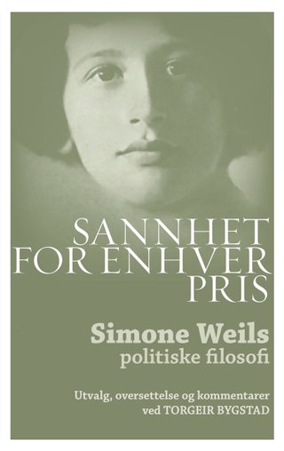 Sannhet for enhver pris - Simone Weils politiske filosofi