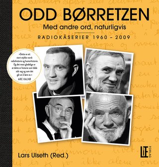 Odd Børretzen - med andre ord, naturligvis : radiokåserier 1960-2009