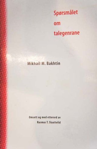 "Spørsmålet om talegenrane" av Mikhail Mikhajlovitsj Bakhtin