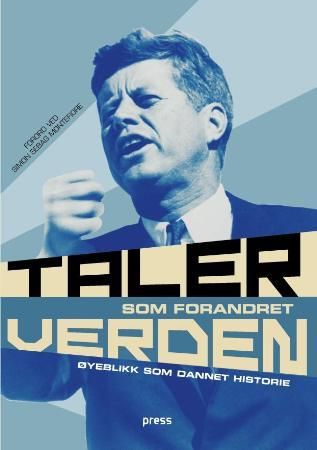 Taler som forandret verden - øyeblikk som dannet historie