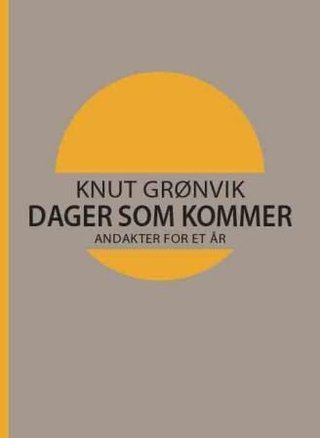 Dager som kommer - andakter for et år