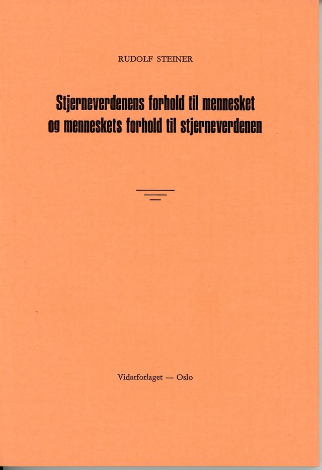 "Stjerneverdenens forhold til mennesket og menneskets forhold til stjerneverdenen" av Rudolf Steiner