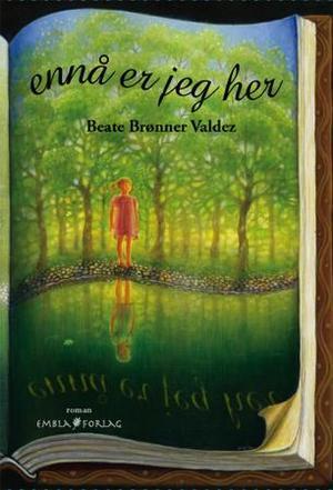 "Ennå er jeg her" av Beate Brønner Valdez