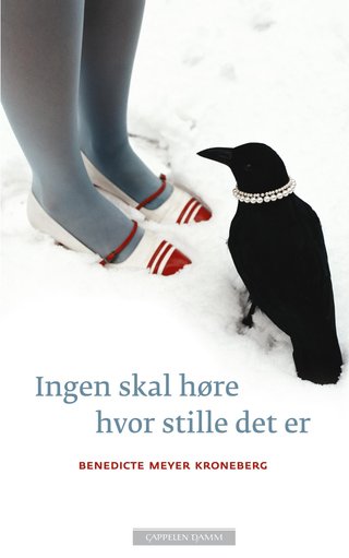 "Ingen skal høre hvor stille det er" av Benedicte Meyer Kroneberg