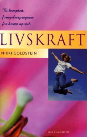 "Livskraft - et komplett fornyelsesprogram for kropp og sjel" av Nikki Goldstein