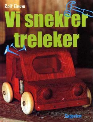 "Vi snekrer treleker" av Rolf Einum