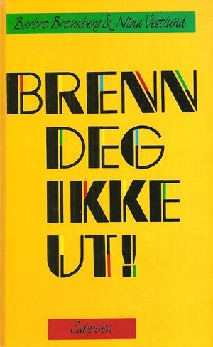 "Brenn deg ikke ut" av Barbro Bronsberg
