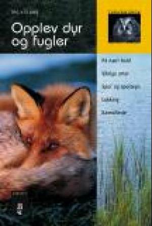 "Opplev dyr og fugler" av Dag Kjelsaas