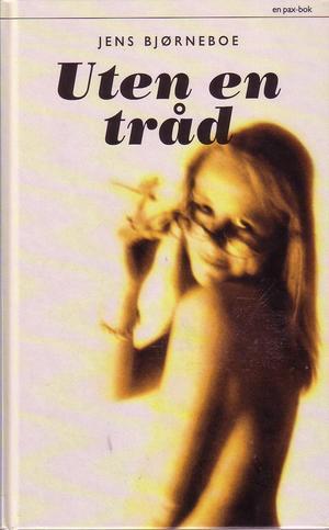 "Uten en tråd" av Jens Bjørneboe