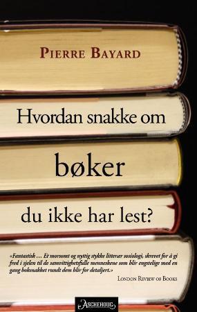 "Hvordan snakke om bøker du ikke har lest?" av Pierre Bayard