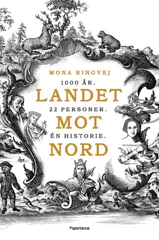 "Landet mot nord 1000 år : 22 personer : én historie" av Mona Ringvej