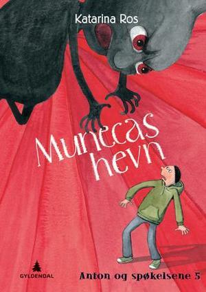 "Munecas hevn - Anton og spøkelsene 5" av Katarina Ros