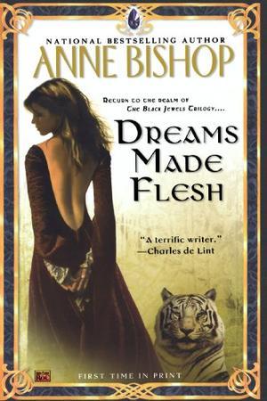 "Dreams Made Flesh" av Anne Bishop