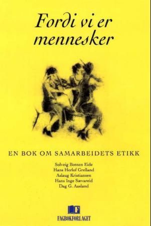 Fordi vi er mennesker - en bok om samarbeidets etikk