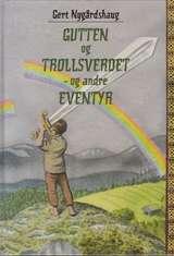 Gutten og trollsverdet, og andre eventyr