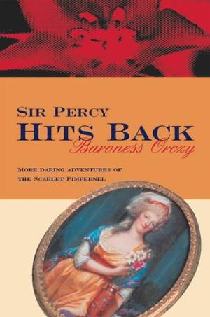 "Sir Percy Hits Back" av Baroness Emmuska Orczy