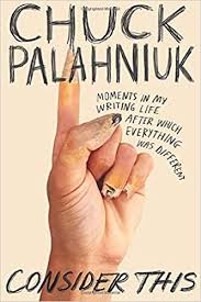 "Consider This! Moments in my Writing Life after which everything was different" av Chuck Palahniuk