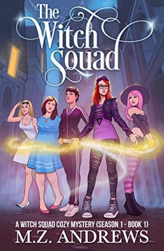 The Witch Squad - A Witch Squad Cozy Mystery #1