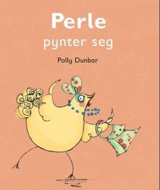 "Perle pynter seg" av Polly Dunbar