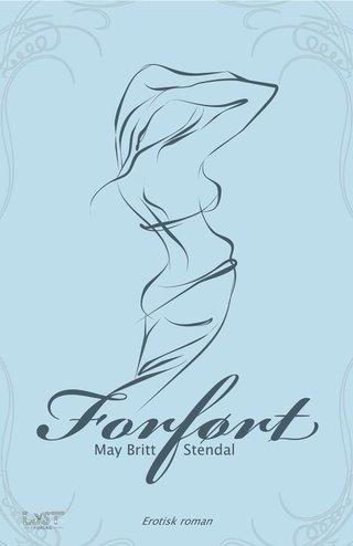 "Forført erotisk roman" av May Britt Stendal