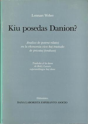 "Kiu posedas Danion? Analizo de potenc-rilatoj en la ekonomia vivo kaj trastudo de privataj fondusoj" av Lennart Weber