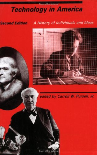 Technology in America - 2nd Edition - A History of Individuals and Ideas