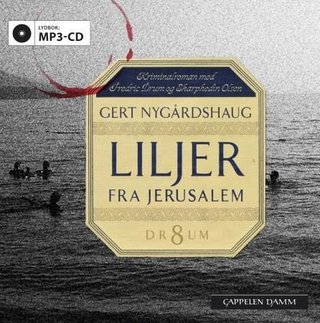 Liljer fra Jerusalem - kriminalroman med Fredric Drum og Skarphedin Olsen