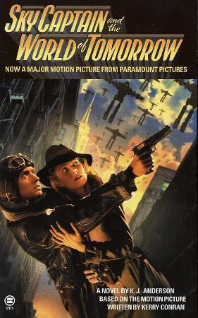 "Sky captain and the world of tomorrow" av Kevin J. Anderson