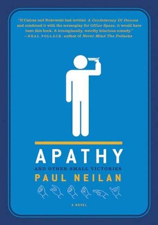 "Apathy and Other Small Victories" av Paul Neilan