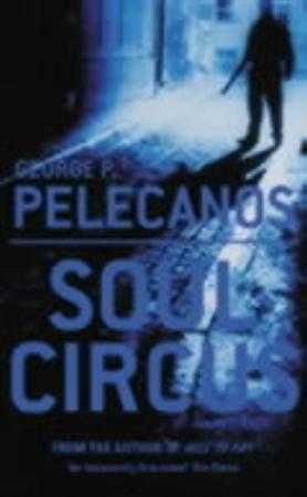 "Soul circus - a novel" av George P. Pelecanos
