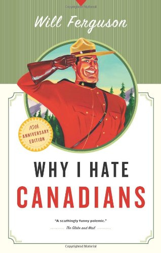 "Why I Hate Canadians" av Will Ferguson
