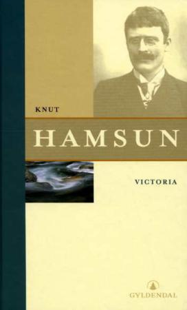 "Victoria - en kjærligheds historie" av Knut Hamsun